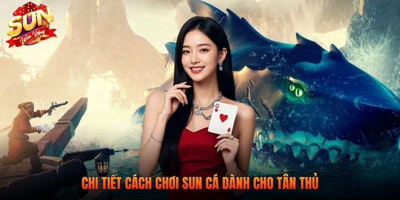 Sun Cá - Hướng Dẫn Chi Tiết Và Kinh Nghiệm Cược Hiệu Quả 2 Chi tiết cách chơi Sun cá dành cho tân thủ