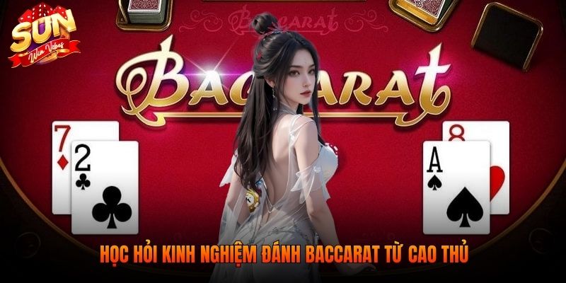 Kinh Nghiệm Đánh Baccarat Giúp Bạn Hốt Bạc Tỷ Cực Dễ 2 Học hỏi kinh nghiệm đánh Baccarat từ cao thủ