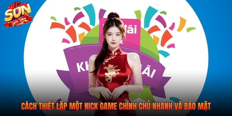 Sunwin ⭐️ Link Truy Cập Cổng Game Chính Thức 2026 18 Cách thiết lập một nick game chính chủ nhanh và bảo mật